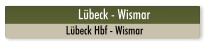 Lübeck - Wismar Lübeck Hbf - Wismar